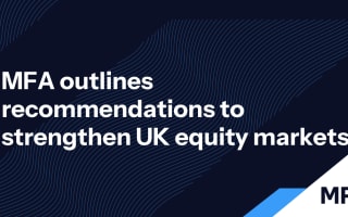MFA outlines recommendations to strengthen UK equity markets