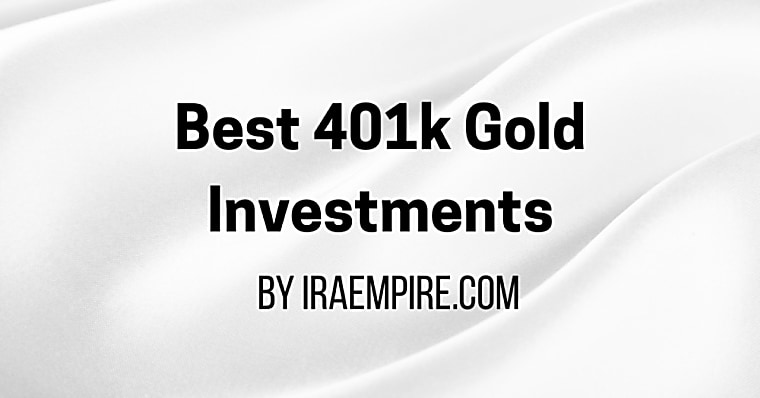 Best 401k Gold Investments: How to Invest 401k in Gold (Guide
Released)