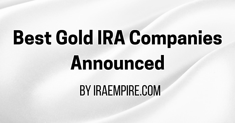 Best Gold IRA Companies March 2026 Announced (Best Places to Buy Gold
in US Ranked)