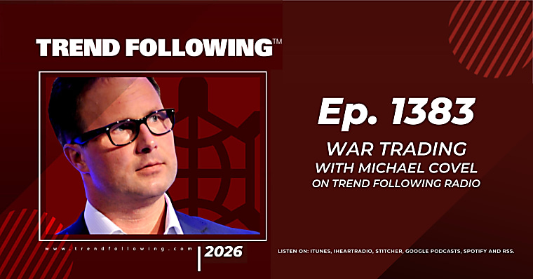 Ep. 1383: War Trading with Michael Covel on Trend Following Radio