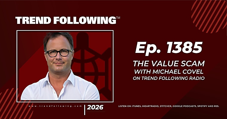 Ep. 1385: The Value Scam with Michael Covel on Trend Following Radio