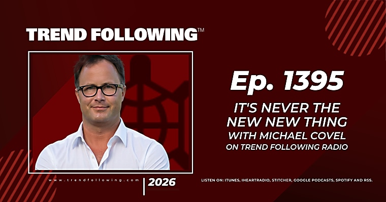 Ep. 1395: It’s Never the New New Thing with Michael Covel on Trend
Following Radio