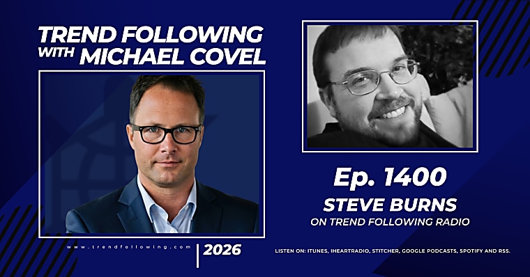 Ep. 1400: Steve Burns Interview with Michael Covel on Trend Following
Radio