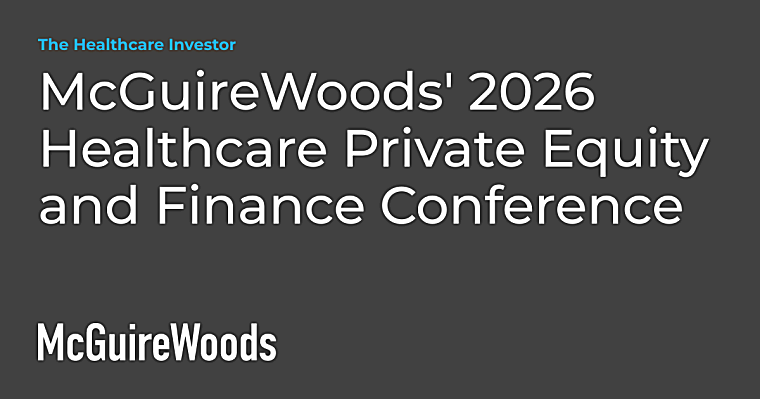McGuireWoods’ 2026 Healthcare Private Equity and Finance Conference