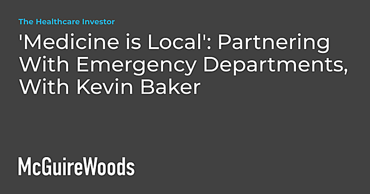 ‘Medicine is Local’: Partnering With Emergency Departments, With
Kevin Baker