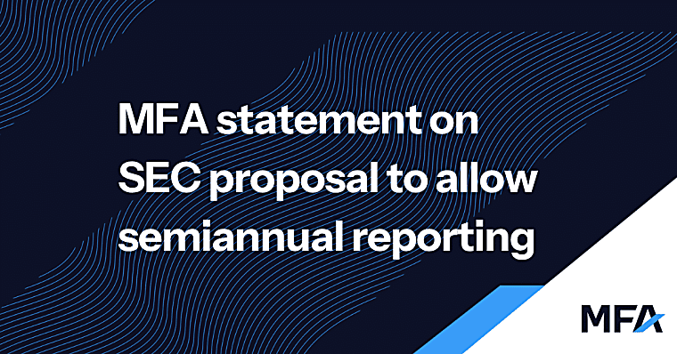 MFA statement on SEC proposal to allow semiannual reporting