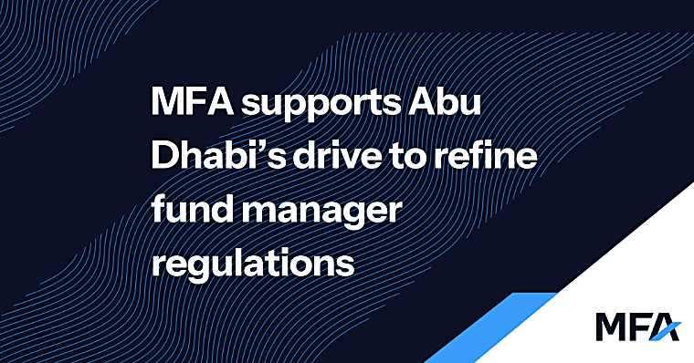 MFA supports Abu Dhabi’s drive to refine fund manager regulations