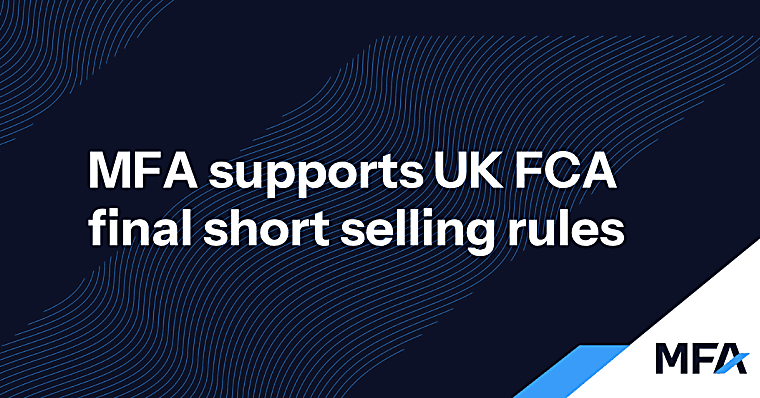 MFA supports UK FCA final short selling rules