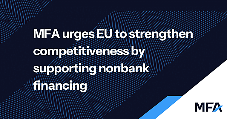 MFA urges EU to strengthen competitiveness by supporting nonbank
financing