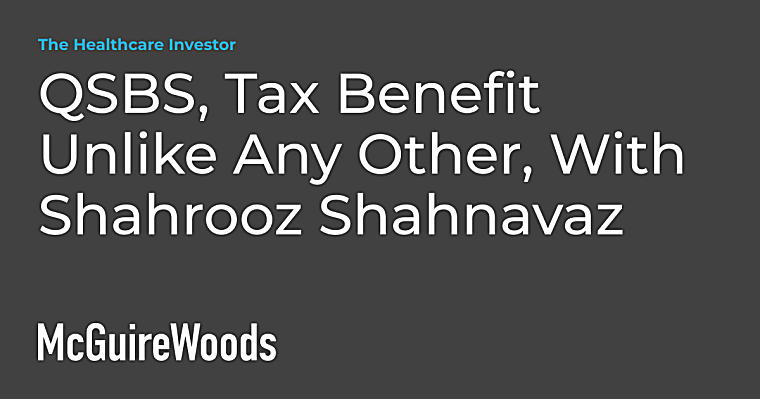 QSBS, Tax Benefit Unlike Any Other, With Shahrooz Shahnavaz