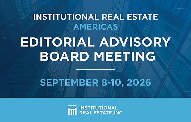 2026 Fall Editorial Advisory Board Meeting – Institutional Real
Estate Americas - Institutional Real Estate, Inc.