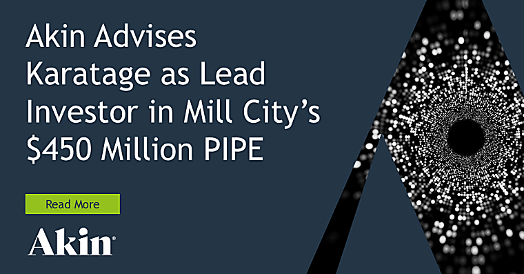 Akin Advises Karatage as Lead Investor in Mill City’s $450 Million
PIPE, to be Used to Initiate SUI Treasury Strategy - Akin