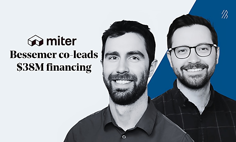 Backing Miter: Building the teams that build the world - Bessemer
Venture Partners