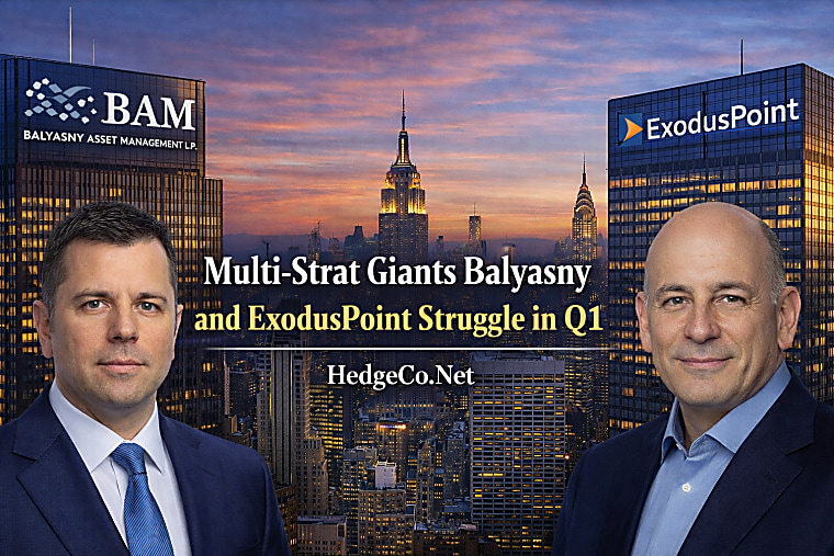 Balyasny and ExodusPoint’s Q1 Struggles Signal a Shift in the Hedge
Fund Playbook: