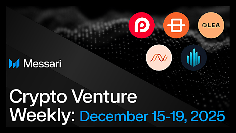 Crypto Venture Weekly: December 15-19, 2025 - messari.io