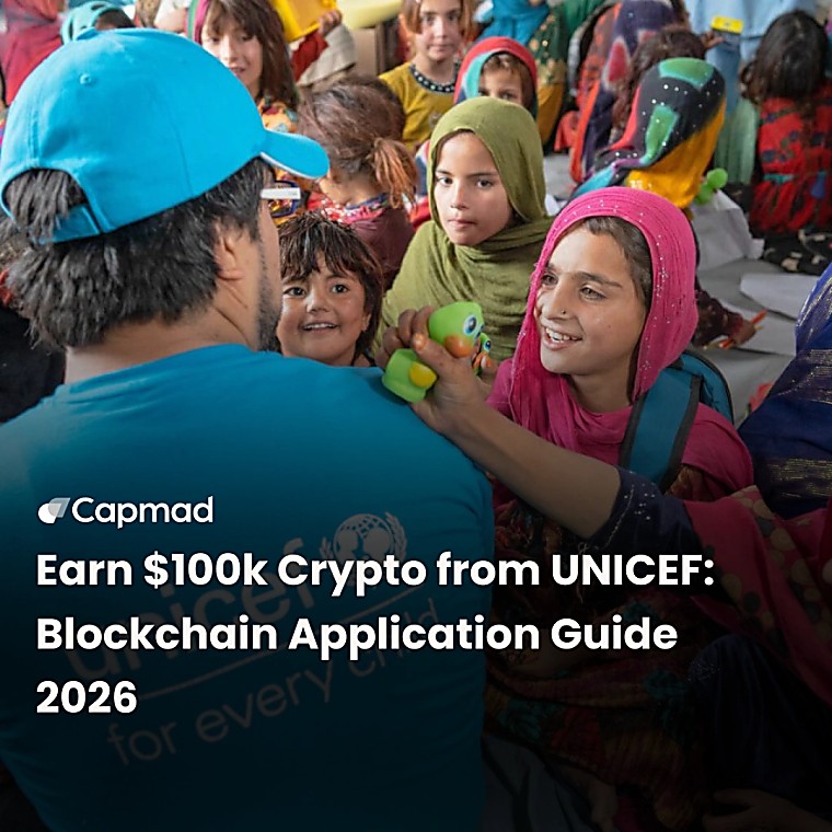 Earn $100k Crypto from UNICEF: Blockchain Application Guide 2026 -
capmad.com