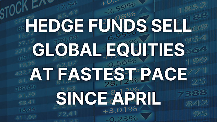 Hedge funds sell global equities at fastest pace since April -
linkedin.com