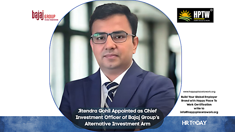 Jitendra Gohil Appointed as Chief Investment Officer of Bajaj
Group’s Alternative Investment Arm - hrtoday.in