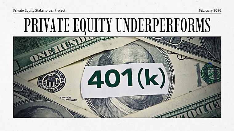 Media spotlight: Coverage examines risks of private equity in 401(k)s
- Private Equity Stakeholder Project PESP
