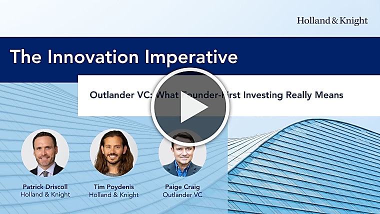 Podcast - Outlander VC: What Founder-First Investing Really Means -
Holland & Knight