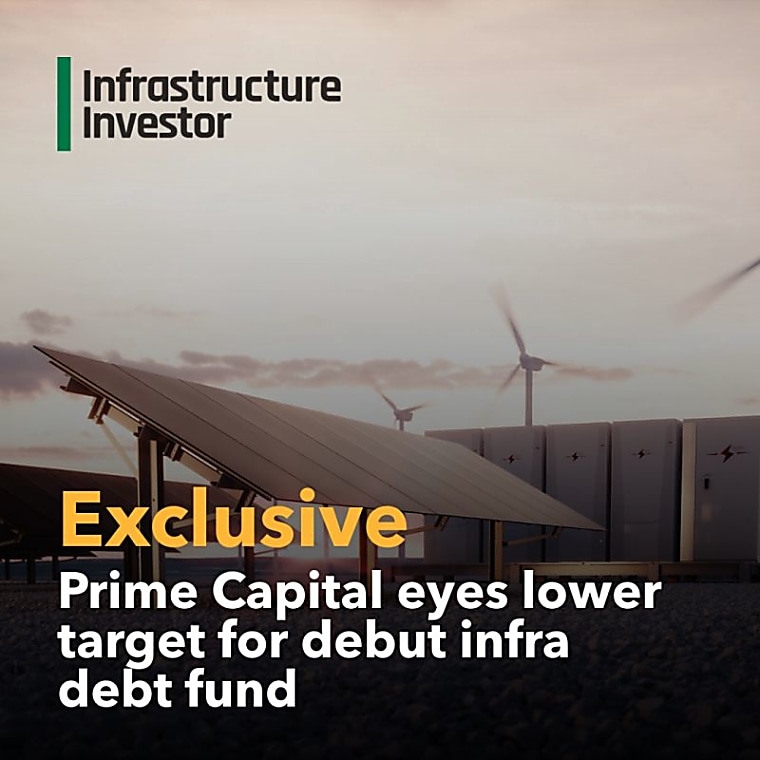 Prime Capital revises target for debut infrastructure debt fund