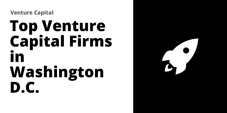 Top 18 Venture Capital Firms in Washington D.C. (2026) - Failory