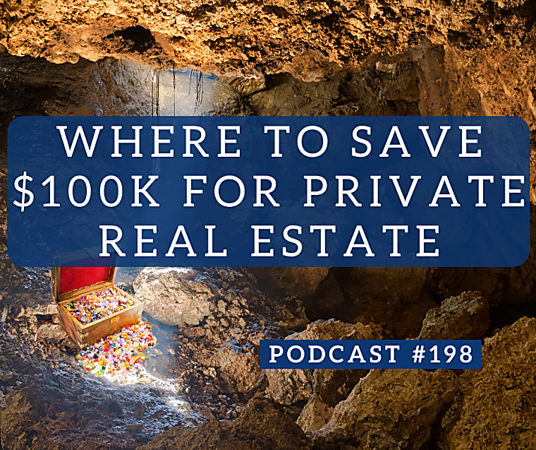 Where to Save $100K for Private Real Estate - The White Coat Investor