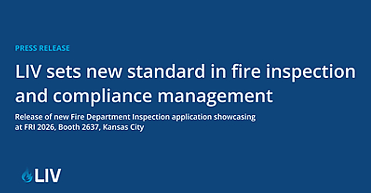LIV Sets New Standard in Fire Inspection and Compliance Management
with Release of Comprehensive Fire Department Inspections Application