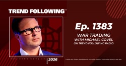 Ep. 1383: War Trading with Michael Covel on Trend Following Radio
