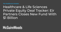 Healthcare &amp; Life Sciences Private Equity Deal Tracker: Eir Partners Closes New Fund With $1 Billion