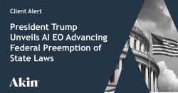 President Trump Unveils AI EO Advancing Federal Preemption of State Laws