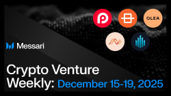 Crypto Venture Weekly: December 15-19, 2025 - Messari