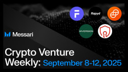 Crypto Venture Weekly: September 8-12, 2025 - Messari