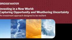 Bridgewater: Investing in a New World: Capturing Opportunity and Weathering Uncertainty