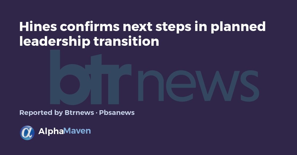 Hines confirms next steps in planned leadership transition — Private ...